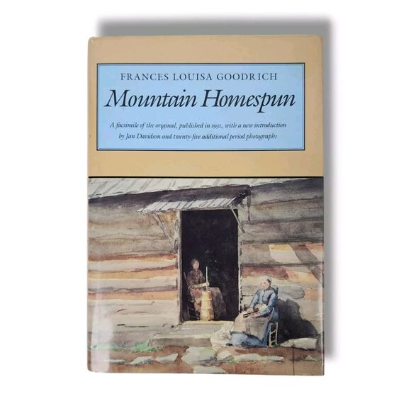 Mountain Homespun by Frances L. Goodrich Folklore Memoir Folk Art Crafts Book - Picture 1 of 11